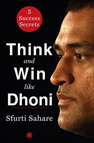 Think and Win like Dhoni by Sfurti Sahare - Book Review