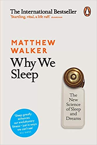 Why We Sleep by Matthew Walker