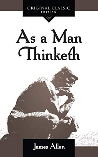 As a Man Thinketh by James Allen