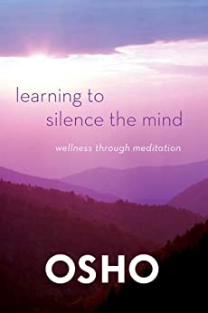 Learning to Silence the Mind by Osho Book Summary