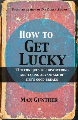 How to Get Lucky by Max Gunther Book Summary