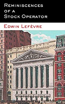 Reminiscences of a Stock Operator by Edwin Lefevre Book Review and Book Summary